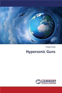 Hypersonic Guns