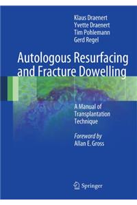 Autologous Resurfacing and Fracture Dowelling