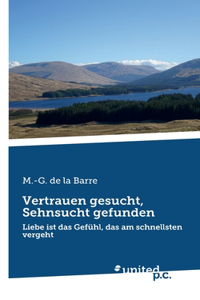 Vertrauen gesucht, Sehnsucht gefunden