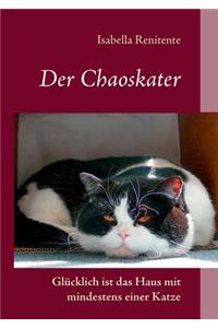 Der Chaoskater - Glücklich ist das Haus mit mindestens einer Katze