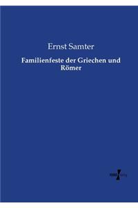 Familienfeste der Griechen und Römer