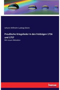 Preußische Kriegslieder in den Feldzügen 1756 und 1757
