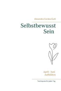 Selbstbewusst Sein - Aufblühen