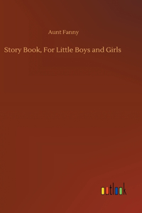 Story Book, For Little Boys and Girls