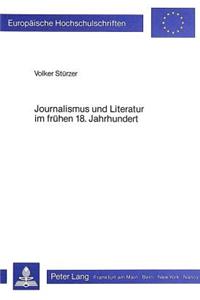 Journalismus und Literatur im fruehen 18. Jahrhundert