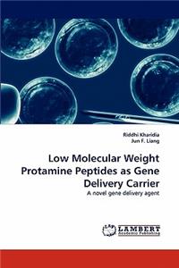 Low Molecular Weight Protamine Peptides as Gene Delivery Carrier