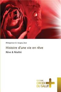 Histoire d'Une Vie En Rève