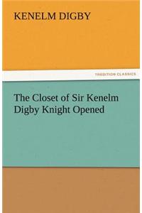 Closet of Sir Kenelm Digby Knight Opened