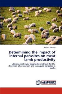 Determining the Impact of Internal Parasites on Meat Lamb Productivity