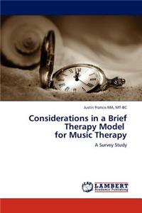 Considerations in a Brief Therapy Model for Music Therapy