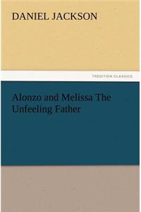 Alonzo and Melissa The Unfeeling Father