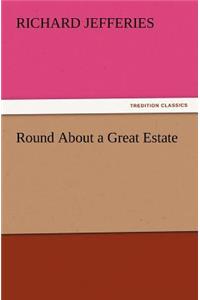 Round about a Great Estate