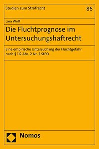 Die Fluchtprognose Im Untersuchungshaftrecht