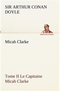 Micah Clarke - Tome II Le Capitaine Micah Clarke