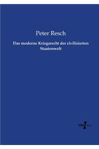 Das moderne Kriegsrecht der civilisierten Staatenwelt