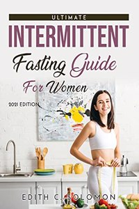 The Ultimate Intermittent Fasting Guide for Women