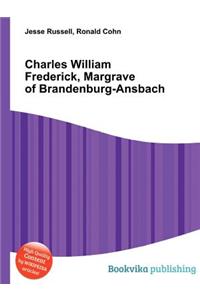 Charles William Frederick, Margrave of Brandenburg-Ansbach