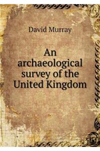 An Archaeological Survey of the United Kingdom