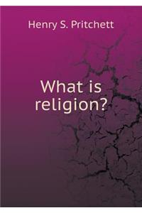 What Is Religion?