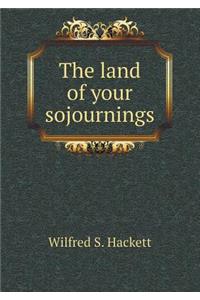 The land of your sojournings