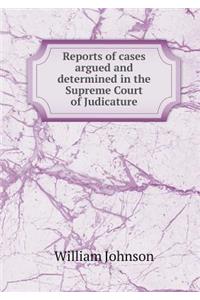 Reports of Cases Argued and Determined in the Supreme Court of Judicature