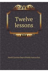 Twelve Lessons