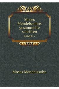 Moses Mendelssohns gesammelte schriften Band 6-7