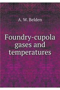 Foundry-cupola gases and temperatures