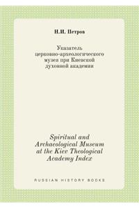 Spiritual and Archaeological Museum at the Kiev Theological Academy Index