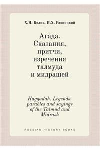 Haggadah. Legends, Parables and Sayings of the Talmud and Midrash