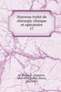 Nouveau traite de chirurgie clinique et operatoire