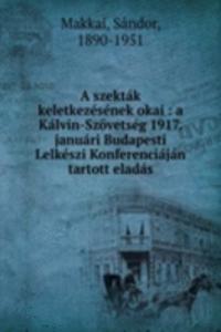 A SZEKT  K KELETKEZ  S  NEK OKAI A K  L