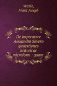 DE IMPERATORE ALEXANDRO SEVERO QUAESTIO