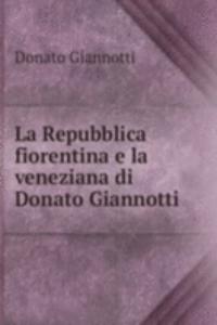 La Repubblica fiorentina e la veneziana di Donato Giannotti