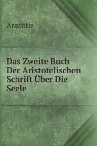 Das Zweite Buch Der Aristotelischen Schrift Uber Die Seele