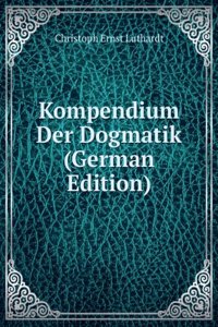 Kompendium Der Dogmatik (German Edition)