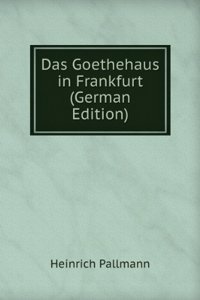 Das Goethehaus in Frankfurt (German Edition)