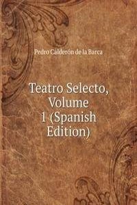 Teatro Selecto, Volume 1 (Spanish Edition)