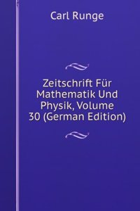 Zeitschrift Fur Mathematik Und Physik, Volume 30 (German Edition)