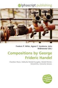Compositions by George Frideric Handel