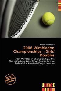 2008 Wimbledon Championships - Girls' Doubles