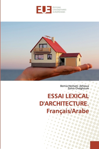 ESSAI LEXICAL D'ARCHITECTURE. Français/Arabe