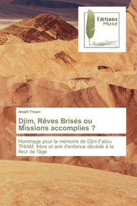 Djim, Rêves Brisés ou Missions accomplies ?