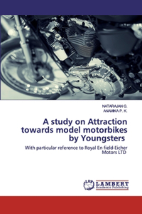 study on Attraction towards model motorbikes by Youngsters