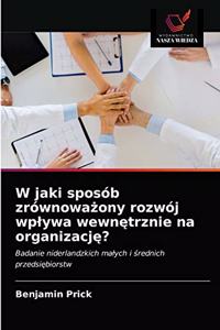 W jaki sposób zrównoważony rozwój wplywa wewnętrznie na organizację?