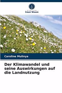 Klimawandel und seine Auswirkungen auf die Landnutzung