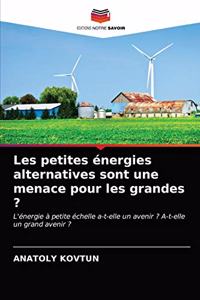 Les petites énergies alternatives sont une menace pour les grandes ?