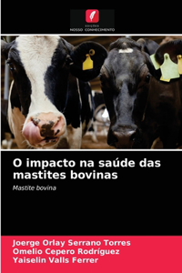 O impacto na saúde das mastites bovinas