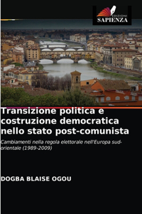 Transizione politica e costruzione democratica nello stato post-comunista