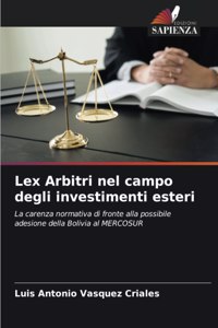 Lex Arbitri nel campo degli investimenti esteri
